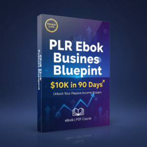 PLR Premium – High-Quality Premium PLR Products PLR Ebook Business Blueprint: $10K in 90 Days
